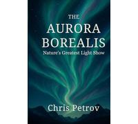 The Aurora Borealis:: Nature's Greatest Light Show