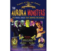 The Aurora Monsters: The Model Craze That Gripped the World