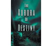 The Aurora of Destiny: 3 - Floyd Katie