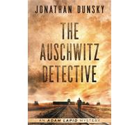 The Auschwitz Detective: 6 - Dunsky Jonathan