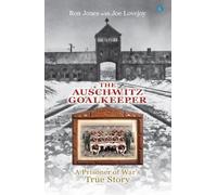 The Auschwitz Goalkeeper: A Prisoner of War's True Story