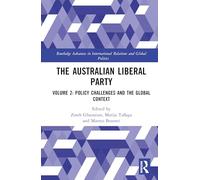 The Australian Liberal Party: Volume 2: Policy Challenges and the Global Context