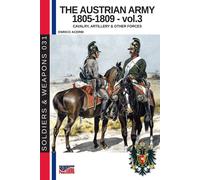 The Austrian army (1805-1809). Nuova ediz.. Vol. 3 - Acerbi Enrico
