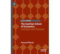 The Austrian School of Economics: Concepts and Theories