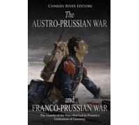 The Austro-Prussian War and Franco-Prussian War (Tascabile)
