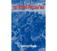 Geoffrey Wawro The Austro-Prussian War (Tascabile)