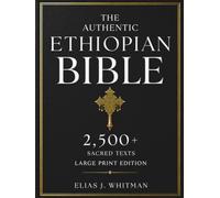The Authentic Ethiopian Bible in English (Large Print 16-Point Font, Fully Illustrated): Includes the Book of Enoch, Jubilees, Meqabyan, Ezra, the Book of Wisdom, and Other Ancient Orthodox Texts