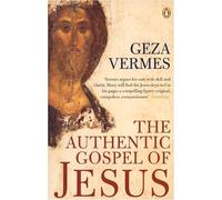 Geza Vermes The Authentic Gospel of Jesus (Tascabile)