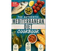 The Authentic Mediterranean Diet Cookbook