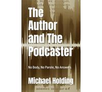 The Author and The Podcaster: No Body, No Parole, No Answers