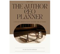 The Author CEO Planner: A 90-Day Productivity System for Authors