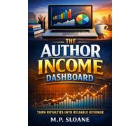 The Author Income Dashboard: Turn Royalties Into Reliable Revenue