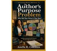 The Author’s Purpose Problem: Why Did They Write It That Way?