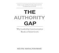 The Authority Gap: Why Leaders Lose Impact as They Rise: 3