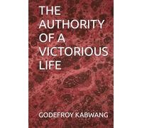 THE AUTHORITY OF A VICTORIOUS LIFE