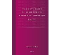 The Authority of Scripture in Reformed Theology: Truth and Trust