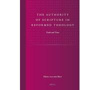 The Authority of Scripture in Reformed Theology: Truth and Trust (Studies in Reformed Theology)