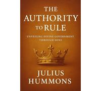 The Authority to Rule: Unveiling Divine Government Through Sons