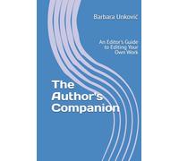 The Author's Companion: An Editor's Guide to Editing Your Own Work