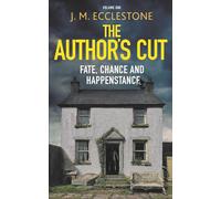 The Author's Cut: Volume One of Fate Chance and Happenstance