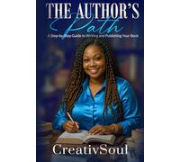 The Author's Path Step-by-Step Guide to Writing and Publishing Your Book