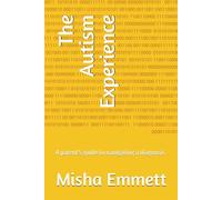 The Autism Experience: A parent's guide to navigating a diagnosis