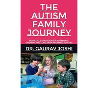 The Autism Family Journey: Essential Strategies for Parenting, Growth, and Long-Term Planning for ASD