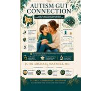 The Autism Gut Connection How to Help Your Child Improve Symptoms, Communication, and Daily Life