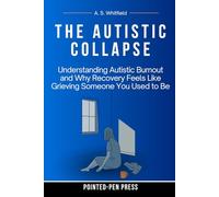 The Autistic Collapse: Understanding Autistic Burnout and Why Recovery Feels Like Grieving Someone You Used to Be