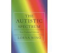 The Autistic Spectrum: A Guide for Parents and Professionals
