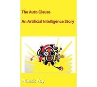 The Auto Clause - An Artificial Intelligence Story