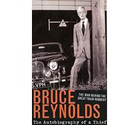 The Autobiography of a Thief: The Man Behind The Great Train Robbery