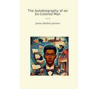 The Autobiography of an Ex-Colored Man