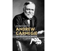 The Autobiography of Andrew Carnegie
