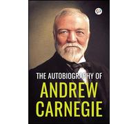 The Autobiography of Andrew Carnegie