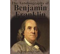 The Autobiography of Benjamin Franklin