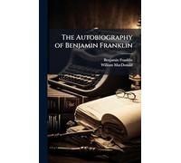 The Autobiography of Benjamin Franklin
