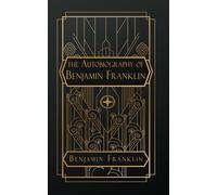 The Autobiography of Benjamin Franklin