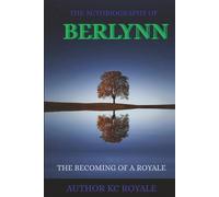 The Autobiography Of BERLYNN: The Becoming Of A Royale