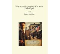 The autobiography of Calvin Coolidge