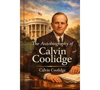 The Autobiography of Calvin Coolidge