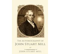 The Autobiography of John Stuart Mill