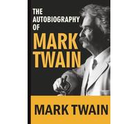 The Autobiography of Mark Twain