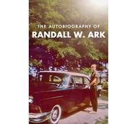 The Autobiography of Randall Ark