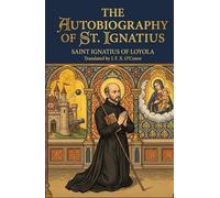 The Autobiography of St. Ignatius