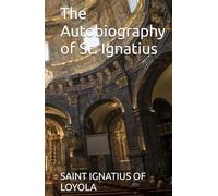 The Autobiography of St. Ignatius