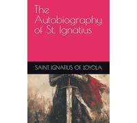 The Autobiography of St. Ignatius