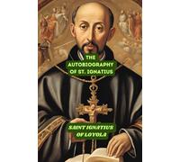 The Autobiography of St. Ignatius