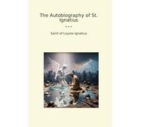 The Autobiography of St. Ignatius