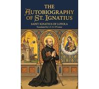 The Autobiography of St. Ignatius